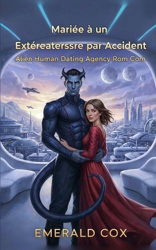 Mariée à un Extraterrestre par Accident: Alien Human Dating Agency Rom Com