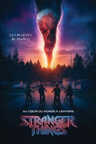 Stranger Things: Au Coeur du Monde à l'Envers