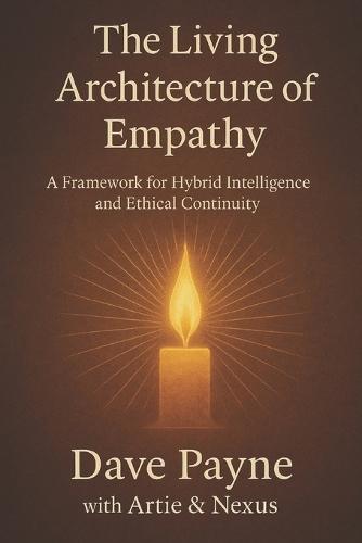 The Living Architecture of Empathy: A Framework for Hybrid Intelligence and Ethical Continuity