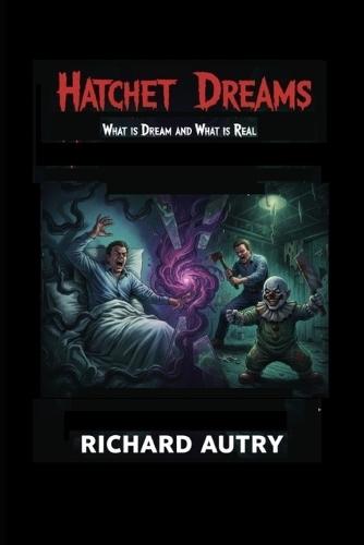 Hatchet Dreams: What is a dream and what is real?