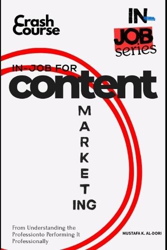 in-job for Content Marketing: From Understanding the Profession to Performing It Professionally