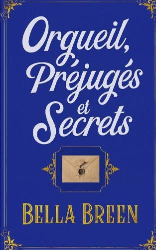 Orgueil, Préjugés et Secrets