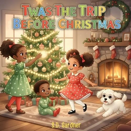 Twas' The Trip Before Christmas: A Christmas Story of Grandparent's and Faith