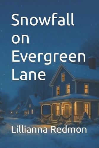 Snowfall on Evergreen Lane