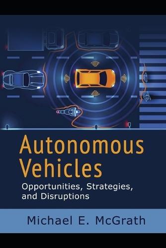 Autonomous Vehicles: Opportunities, Strategies, and Disruptions