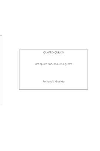 Quatro Quilos: Um ajuste fino, não uma guerra