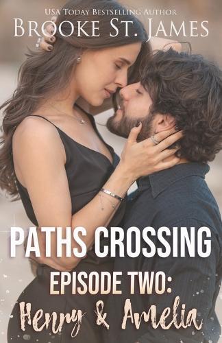 Paths Crossing Episode Two: Henry & Amelia