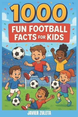 1000 Fun Football Facts for Kids