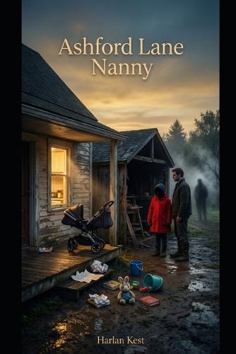 Ashford Lane Nanny: a Contemporary Small-town Romance With a Slow-burn Heart and Rising Romantic Suspense