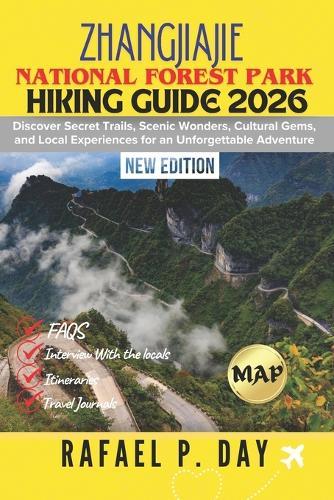 Zhangjiajie National Forest Park Hiking Guide 2026: Discover Secret Trails, Scenic Wonders, Cultural Gems, and Local Experiences for an Unforgettable Adventure