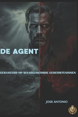De Agent: Gebaseerd op waargebeurde gebeurtenissen
