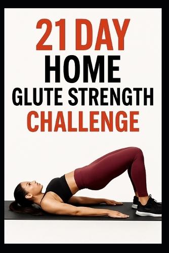 21 Day Home Glute Strength Challenge