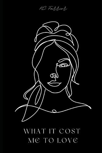 What It Cost Me To Love