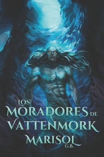 Los moradores de Vattenmork