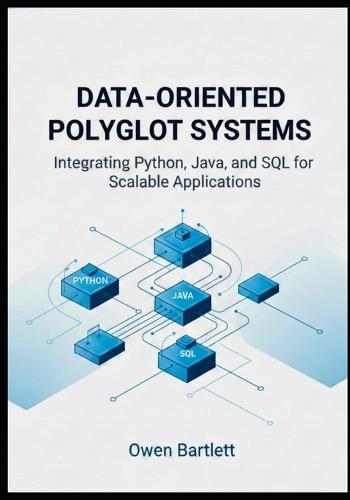 Data-Oriented Polyglot Systems: Integrating Python, Java, and SQL for Scalable Applications