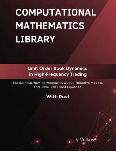 Limit Order Book Dynamics in High-Frequency Trading: Multivariate Hawkes Processes, Queue-Reactive Models, and Lock-Free Event Pipelines With Rust