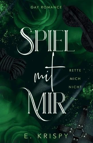 Spiel mit mir: Rette mich nicht (Gay Romance)