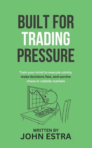 Built for Trading Pressure: Train your mind to execute calmly, make decisions fast, and survive chaos in volatile markets