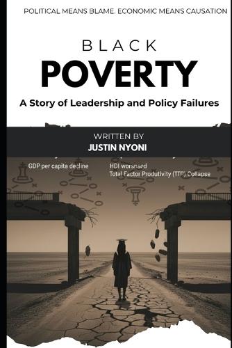 Black Poverty: A Story of Leadership and Policy Failures