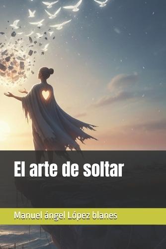 El arte de soltar