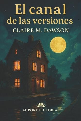 El canal de las versiones: La novela que cuestiona cómo nos adaptamos para sobrevivir