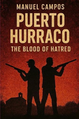Puerto Hurraco: The Blood of Hatred: An Echo of Violence, Silence, and Generational Hatred in a Forgotten Spanish Town