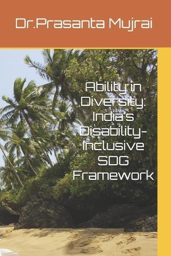 Ability in Diversity: India's Disability-Inclusive SDG Framework