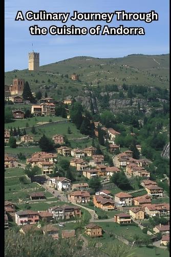 A Culinary Journey Through the Cuisine of Andorra
