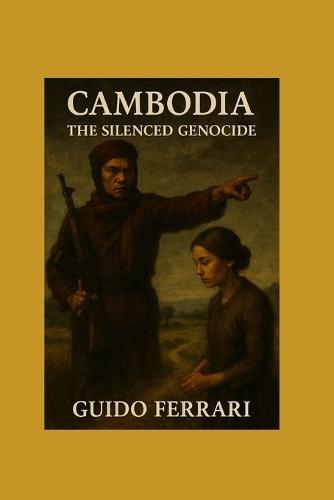 Cambodia: The Silenced Genocide