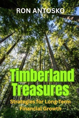 Timberland Treasures: Strategies for Long-Term Financial Growth