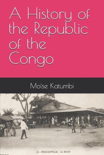 A History of the Republic of the Congo