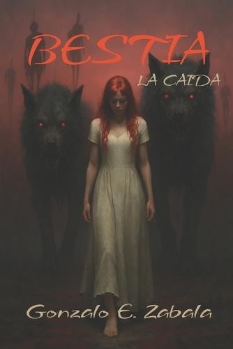 Bestia: La Caida