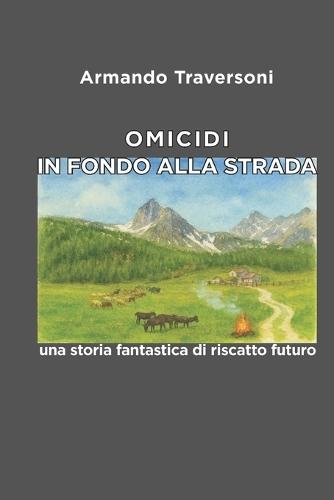 Omicidi in Fondo Alla Strada: una storia fantastica di riscatto futuro