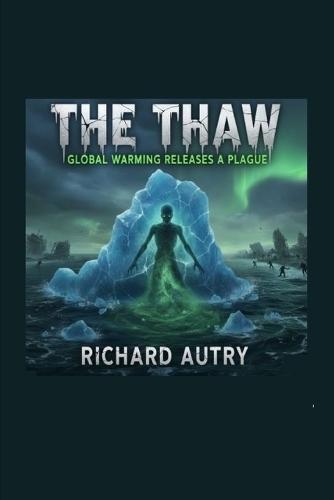 The Thaw: Global warming unleashes an ancient terror