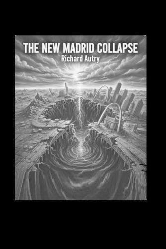 The New Madrid Collapse: An old faultline reawakens and causes devestation