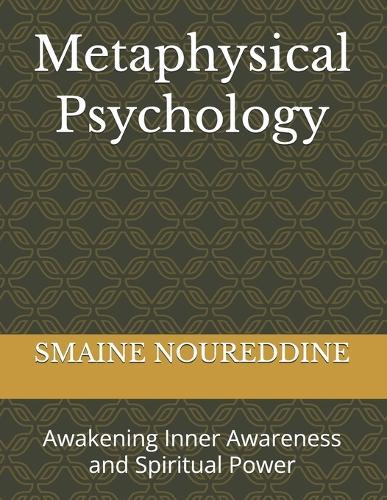 Metaphysical Psychology: Awakening Inner Awareness and Spiritual Power