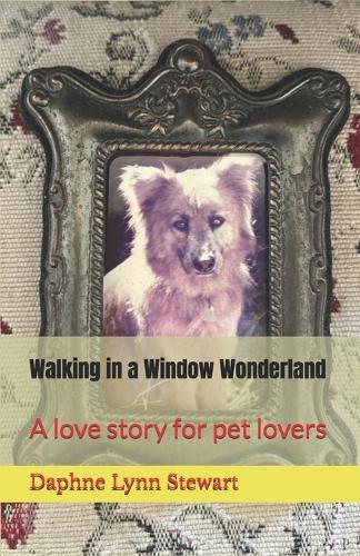 Walking in a Window Wonderland: A love story for pet lovers