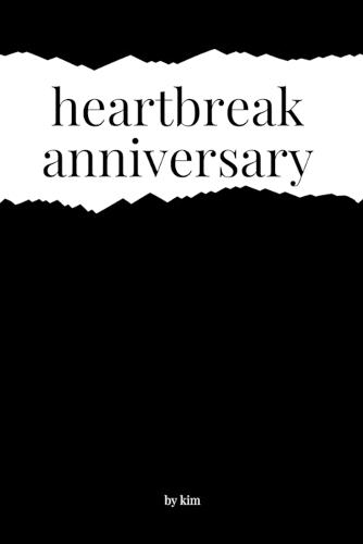 heartbreak anniversary