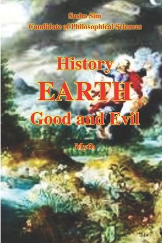 History of the Earth. Good and Evil. Myth