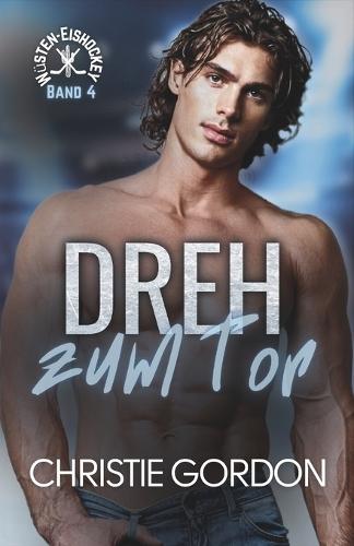 Dreh zum Tor: Eine schwule Eishockey Romanze