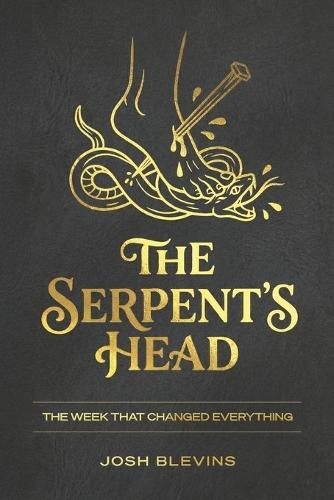 The Serpent's Head: The week that changed everything