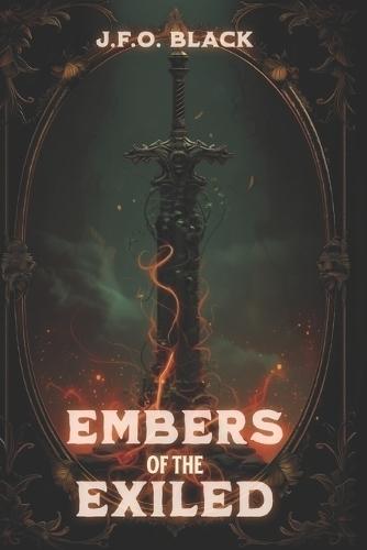 Embers of the Exiled: A War-Torn Romance of Shadows, Sacrifice, and Unbreakable Bonds