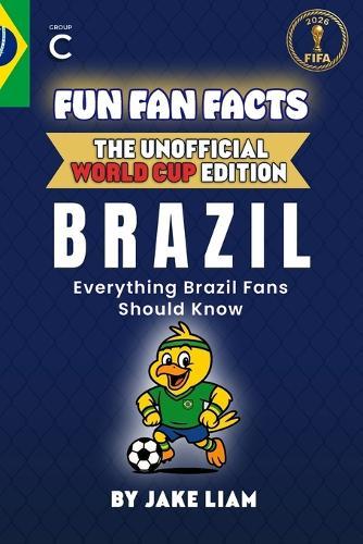 Fun Fan Facts: World Cup Edition - Brazil: Everything Young Brazil Fans Should Know