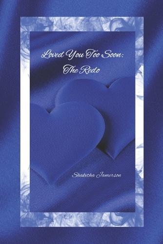 Loved You Too Soon: The Redo