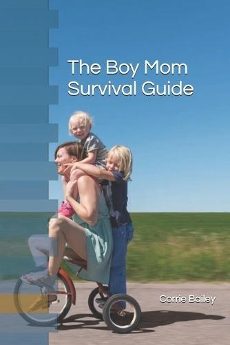 The Boy Mom Survival Guide