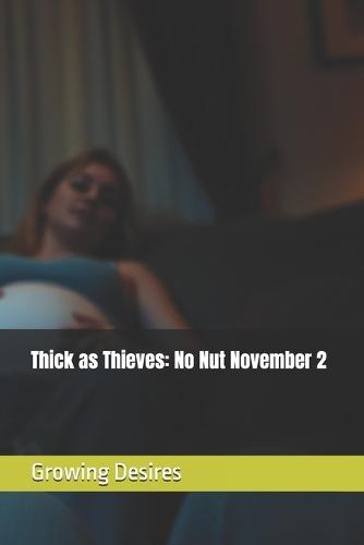 Thick as Thieves: No Nut November 2