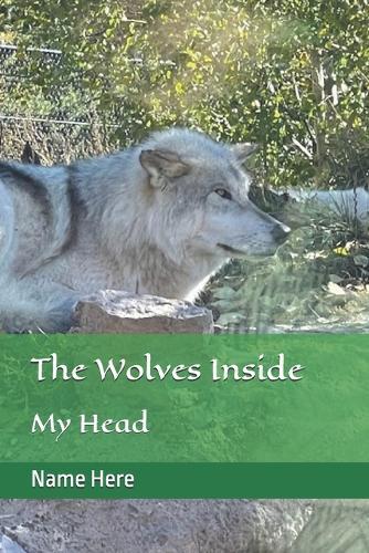 The Wolves Inside My Head