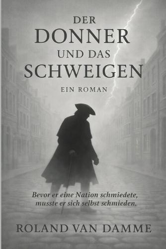 Der Donner und das Schweigen: Ein Roman (deutsche Ausgabe)