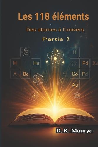 Les 118 éléments - Partie 3: Des atomes à l'univers