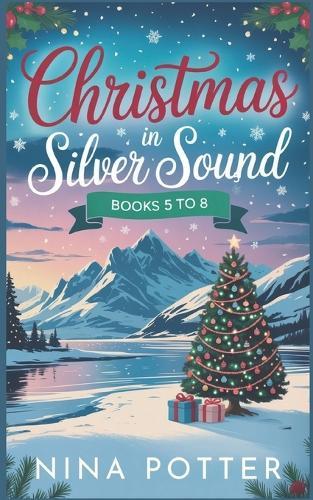 Christmas in Silver Sound Books 5 to 8: Four Cozy Later in Life Christmas Romances About Finding Love When You Least Expect It